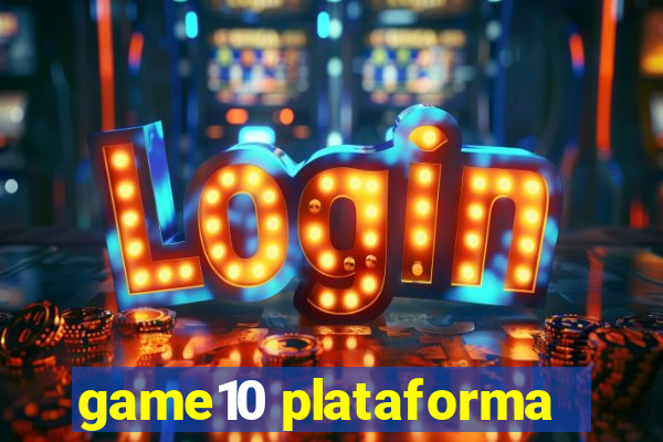 game10 plataforma